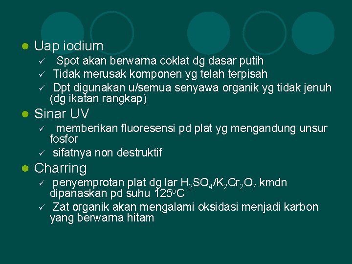 l Uap iodium ü ü ü l Sinar UV ü ü l Spot akan