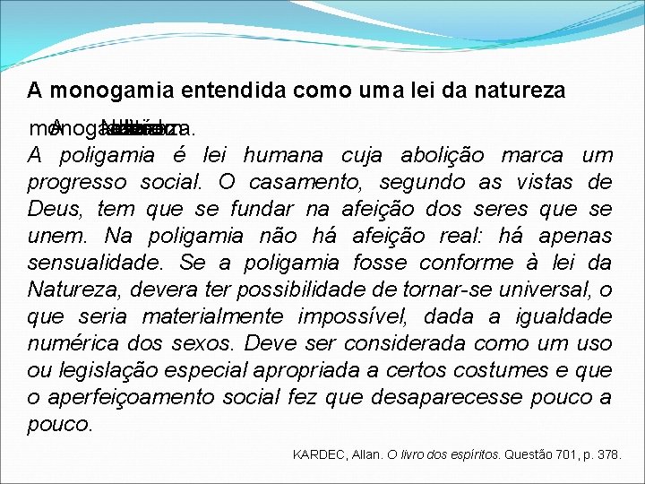 A monogamia entendida como uma lei da natureza monogamia A Natureza. acordo está da