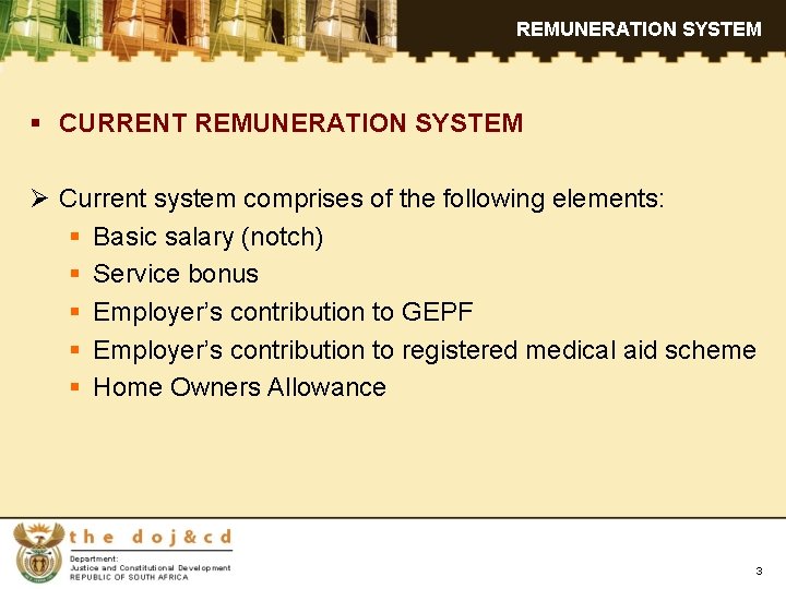 REMUNERATION SYSTEM § CURRENT REMUNERATION SYSTEM Ø Current system comprises of the following elements:
