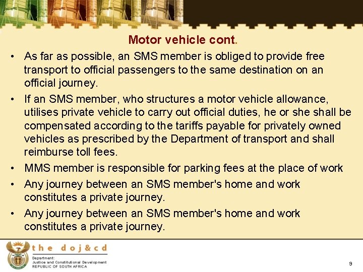 Motor vehicle cont. • As far as possible, an SMS member is obliged to