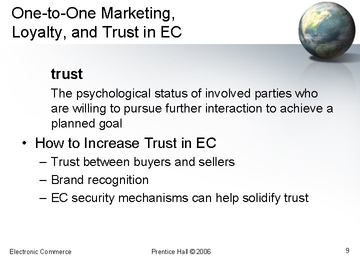 One-to-One Marketing, Loyalty, and Trust in EC trust The psychological status of involved parties