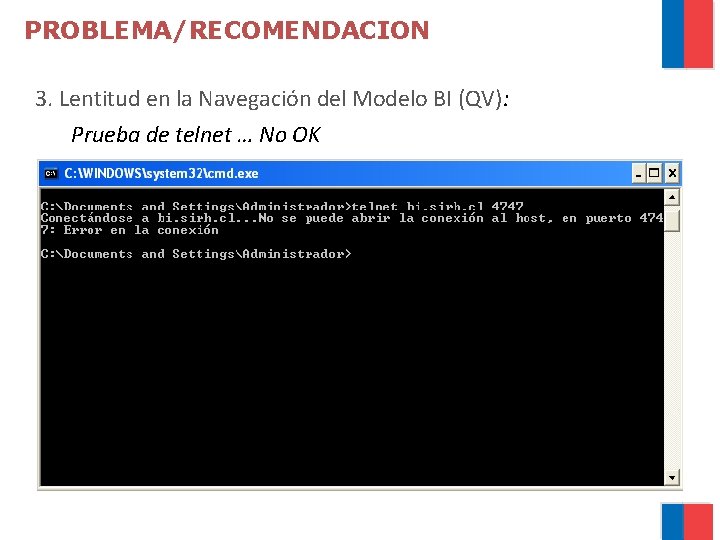 PROBLEMA/RECOMENDACION 3. Lentitud en la Navegación del Modelo BI (QV): Prueba de telnet …