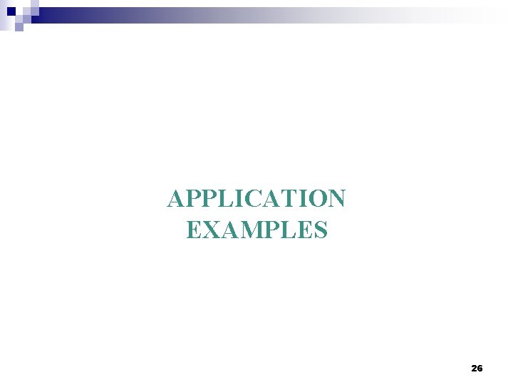 APPLICATION EXAMPLES 26 