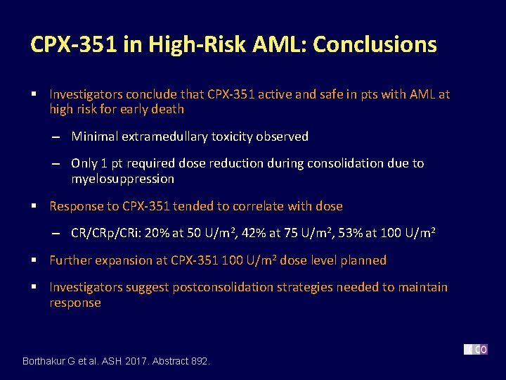 CPX-351 in High-Risk AML: Conclusions § Investigators conclude that CPX-351 active and safe in