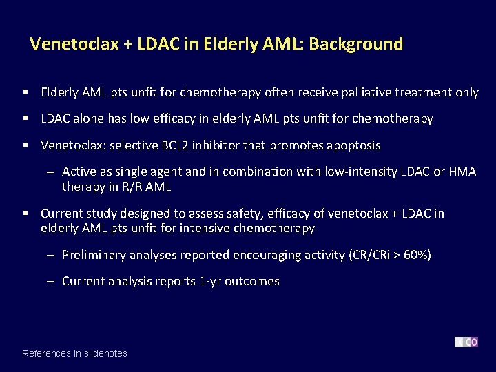 Venetoclax + LDAC in Elderly AML: Background § Elderly AML pts unfit for chemotherapy