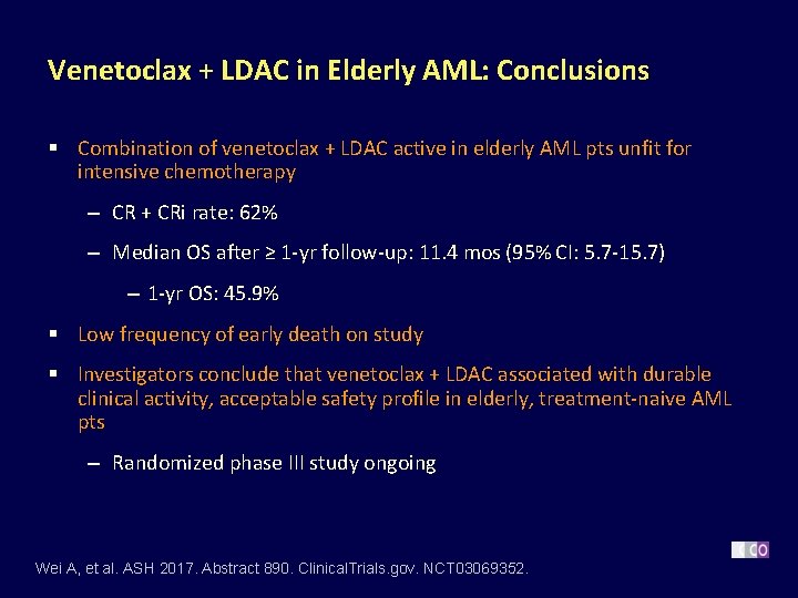 Venetoclax + LDAC in Elderly AML: Conclusions § Combination of venetoclax + LDAC active