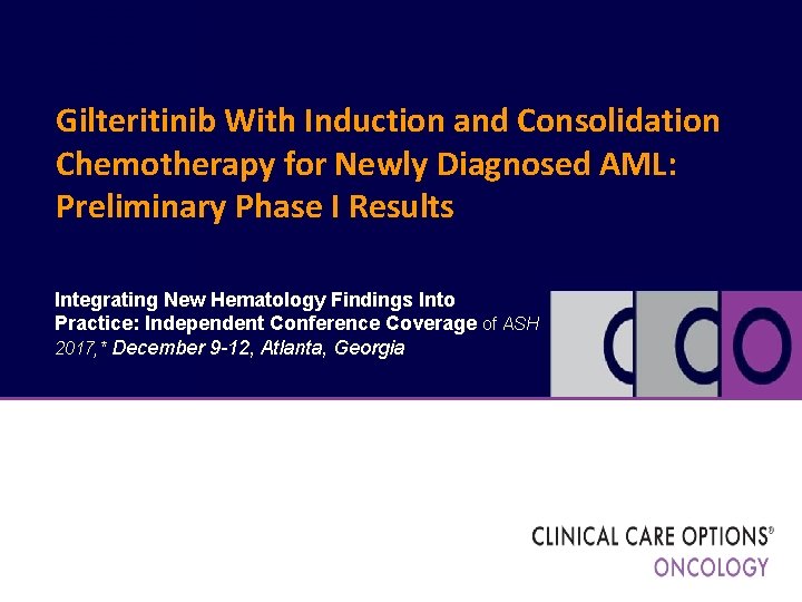 Gilteritinib With Induction and Consolidation Chemotherapy for Newly Diagnosed AML: Preliminary Phase I Results