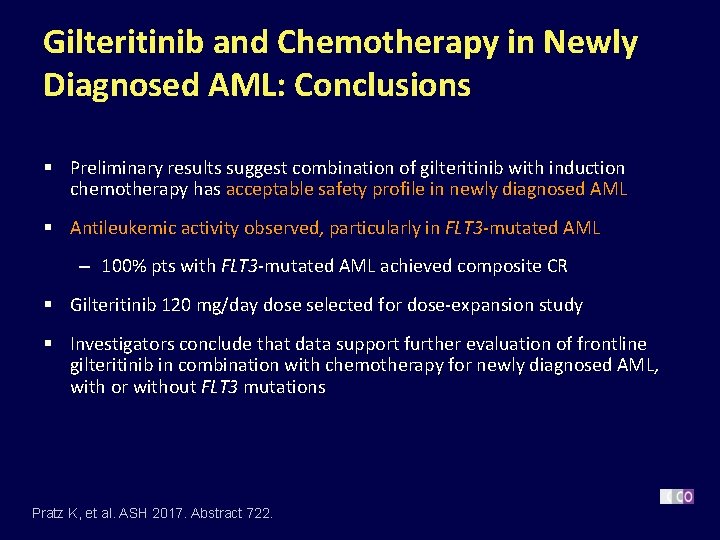 Gilteritinib and Chemotherapy in Newly Diagnosed AML: Conclusions § Preliminary results suggest combination of