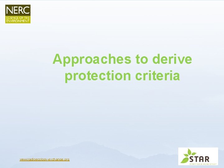 Approaches to derive protection criteria www. radioecology-exchange. org 
