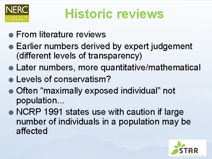 Historic reviews From literature reviews ¥ Earlier numbers derived by expert judgement (different levels