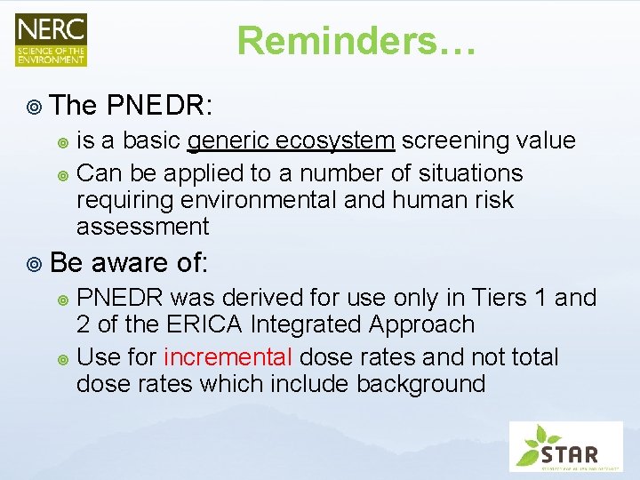Reminders… ¥ The PNEDR: is a basic generic ecosystem screening value ¥ Can be