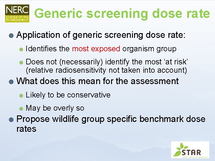Generic screening dose rate ¥ Application of generic screening dose rate: ¥ ¥ Identifies