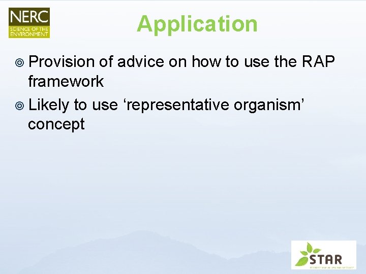 Application ¥ Provision of advice on how to use the RAP framework ¥ Likely
