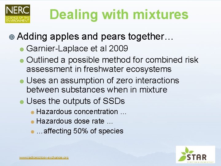 Dealing with mixtures ¥ Adding apples and pears together… Garnier-Laplace et al 2009 ¥