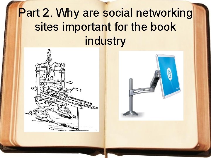 Part 2. Why are social networking sites important for the book industry 