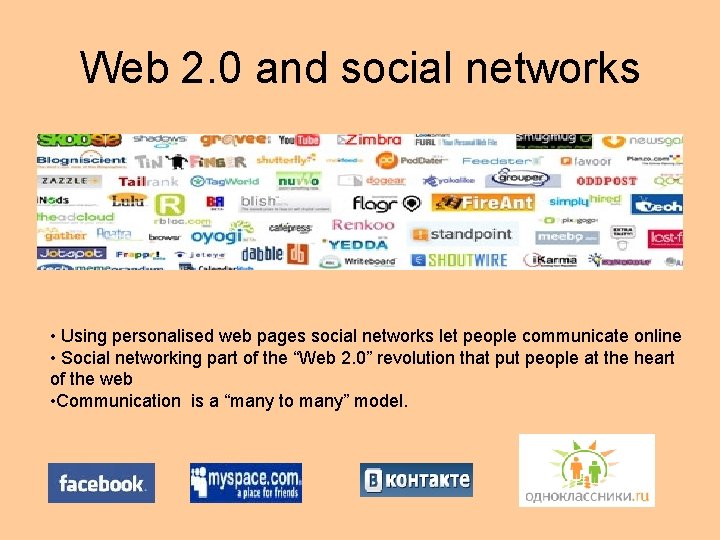 Web 2. 0 and social networks • Using personalised web pages social networks let