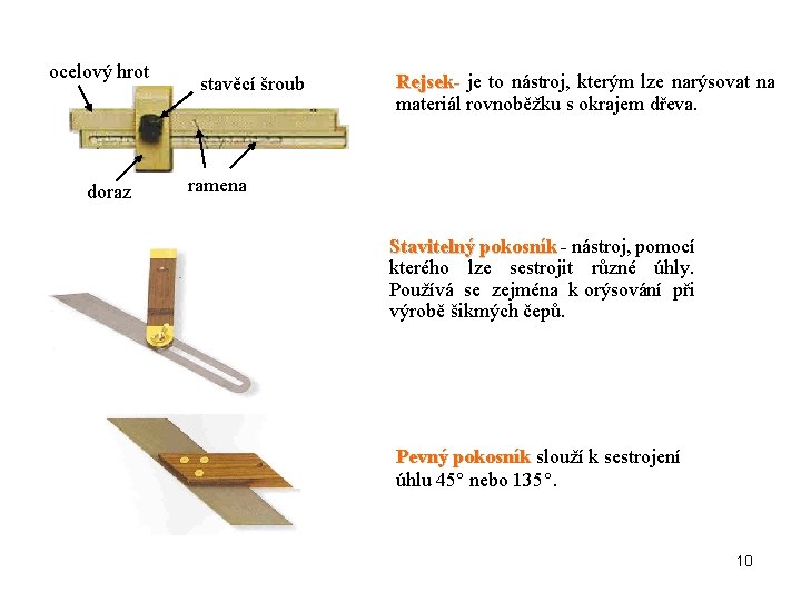 ocelový hrot doraz stavěcí šroub Rejsek- je to nástroj, kterým lze narýsovat na Rejsekmateriál