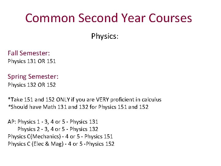 Common Second Year Courses Physics: Fall Semester: Physics 131 OR 151 Spring Semester: Physics