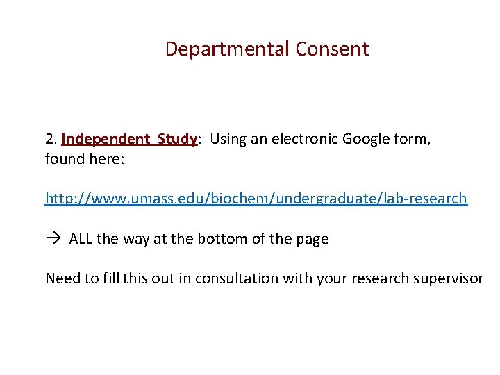 Departmental Consent 2. Independent Study: Using an electronic Google form, found here: http: //www.