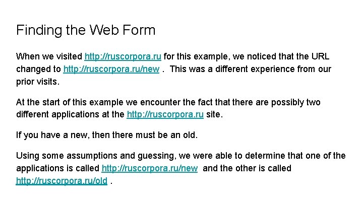 Finding the Web Form When we visited http: //ruscorpora. ru for this example, we