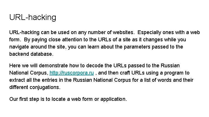 URL-hacking can be used on any number of websites. Especially ones with a web