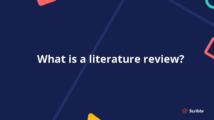 What is a literature review? 