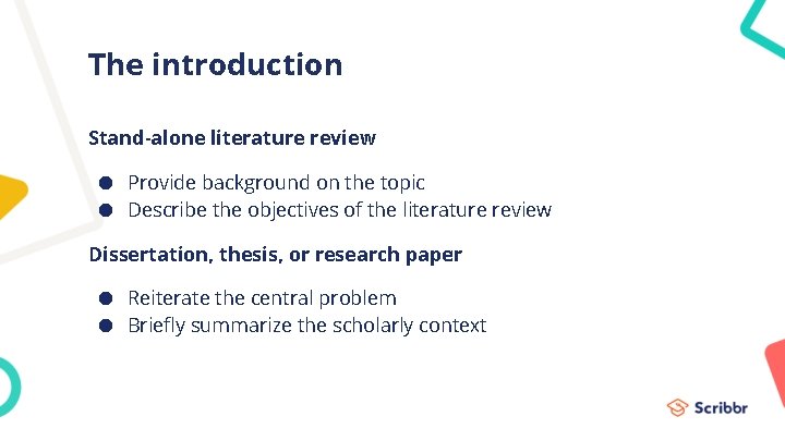 The introduction Stand-alone literature review : ● Provide background on the topic ● Describe