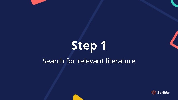 Step 1 Search for relevant literature 