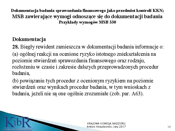 Dokumentacja badania sprawozdania finansowego jako przedmiot kontroli KKN; MSB zawierające wymogi odnoszące się do