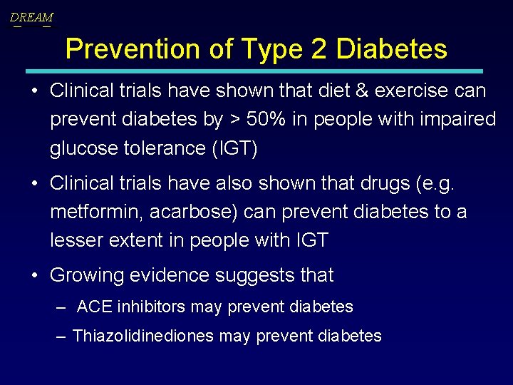 DREAM Prevention of Type 2 Diabetes • Clinical trials have shown that diet &