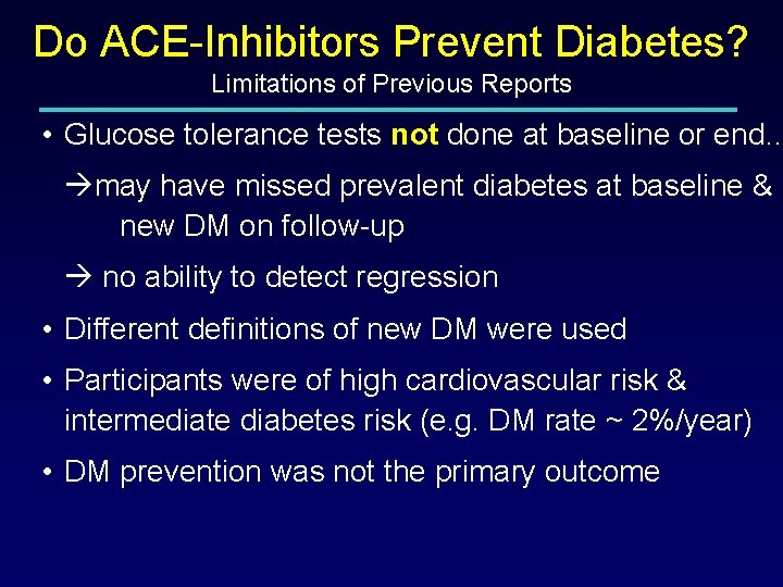 DREAM Do ACE-Inhibitors Prevent Diabetes? Limitations of Previous Reports • Glucose tolerance tests not