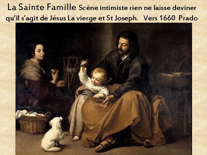 La Sainte Famille Scène intimiste rien ne laisse deviner qu’il s’agit de Jésus La