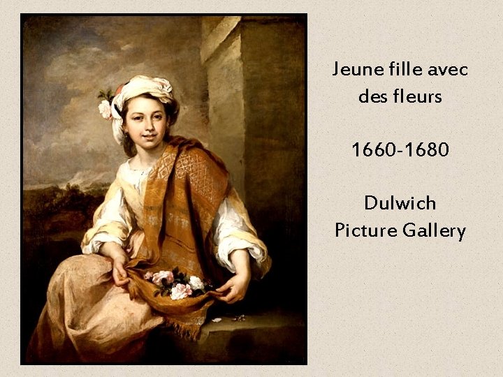 Jeune fille avec des fleurs 1660 -1680 Dulwich Picture Gallery 