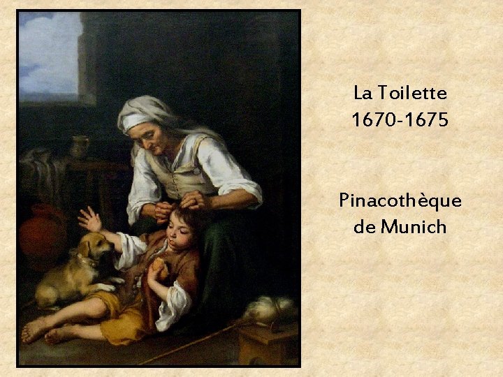 La Toilette 1670 -1675 Pinacothèque de Munich 