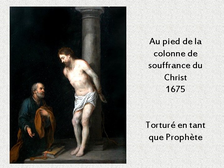 Au pied de la colonne de souffrance du Christ 1675 Torturé en tant que