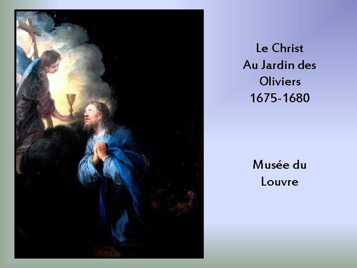 Le Christ Au Jardin des Oliviers 1675 -1680 Musée du Louvre 