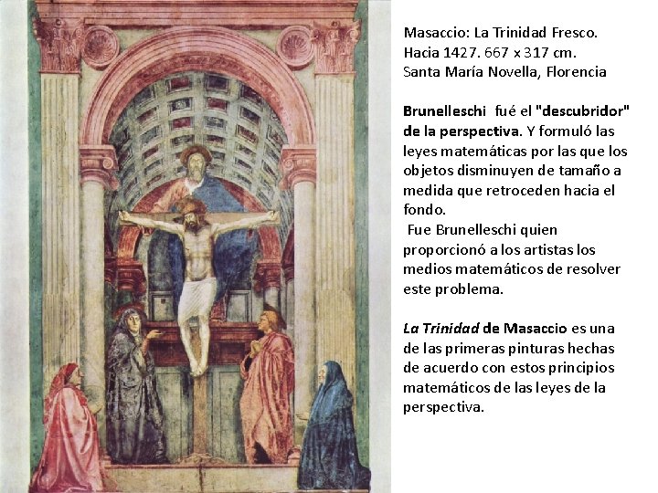 Masaccio: La Trinidad Fresco. Hacia 1427. 667 x 317 cm. Santa María Novella, Florencia