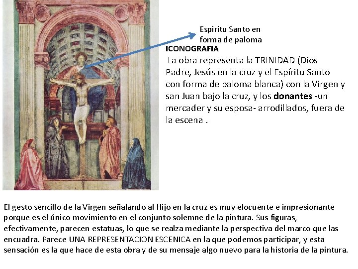 Espiritu Santo en forma de paloma ICONOGRAFIA La obra representa la TRINIDAD (Dios Padre,