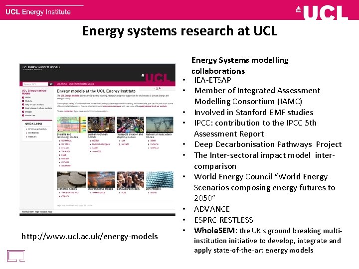 Energy systems research at UCL • • http: //www. ucl. ac. uk/energy-models • •