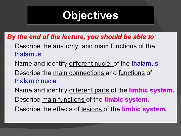 Objectives By the end of the lecture, you should be able to: Describe the