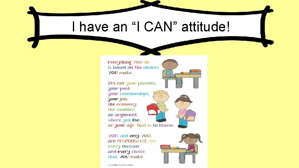 I have an “I CAN” attitude! 