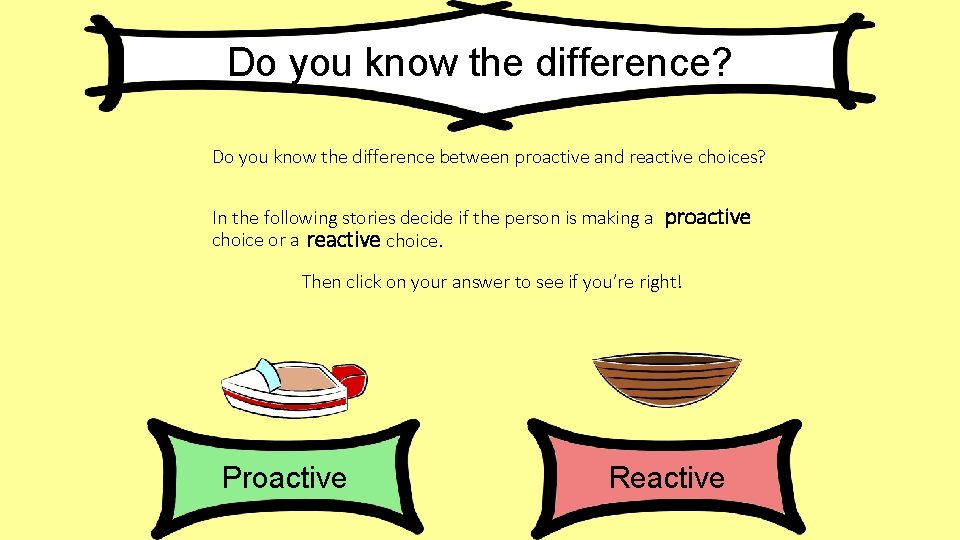 Do you know the difference? Do you know the difference between proactive and reactive