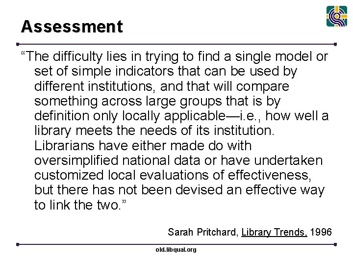 Assessment “The difficulty lies in trying to find a single model or set of