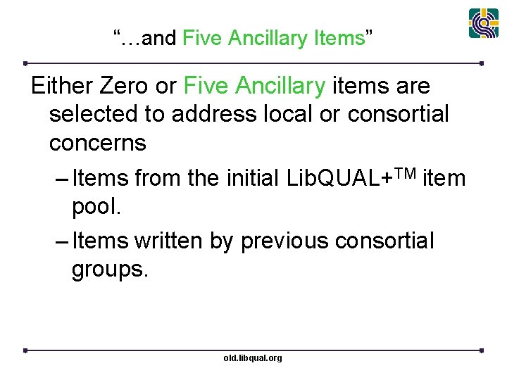 “…and Five Ancillary Items” Either Zero or Five Ancillary items are selected to address