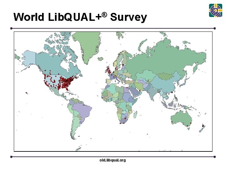World Lib. QUAL+® Survey old. libqual. org 