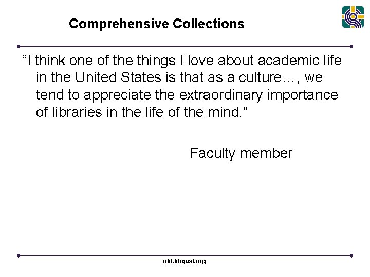 Comprehensive Collections “I think one of the things I love about academic life in