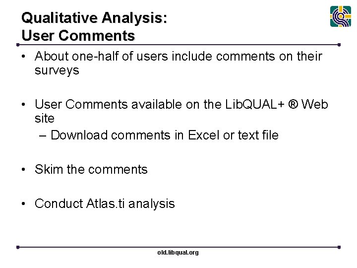 Qualitative Analysis: User Comments • About one-half of users include comments on their surveys