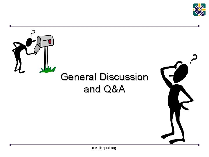 General Discussion and Q&A old. libqual. org 