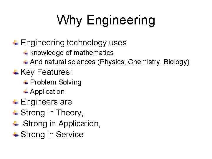 Why Engineering technology uses knowledge of mathematics And natural sciences (Physics, Chemistry, Biology) Key