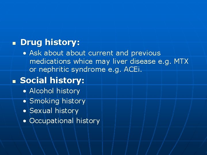 n Drug history: • Ask about current and previous medications whice may liver disease